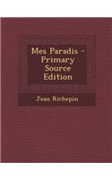 Mes Paradis - Primary Source Edition: (French)
