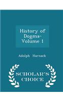 History of Dogma- Volume 1 - Scholar's Choice Edition