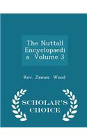The Nuttall Encyclopaedia Volume 3 - Scholar's Choice Edition
