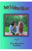 Poetry To Embrace with Love Book Two