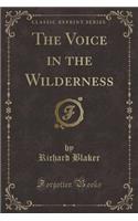 The Voice in the Wilderness (Classic Reprint)