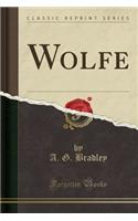 Wolfe (Classic Reprint)