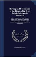 History and Description of the Steam-ship Great Britain [electronic Resource]