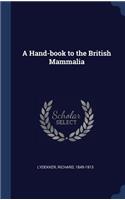 A Hand-Book to the British Mammalia