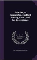 John Lee, of Farmington, Hartford County, Conn., and his Descendants