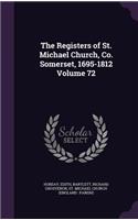 Registers of St. Michael Church, Co. Somerset, 1695-1812 Volume 72