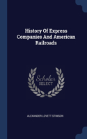 History Of Express Companies And American Railroads