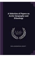 Selection of Papers on Arctic Geography and Ethnology