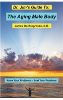 Dr. Jim's Guide to the Aging Male Body