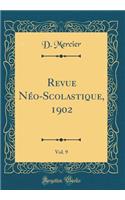 Revue Néo-Scolastique, 1902, Vol. 9 (Classic Reprint)