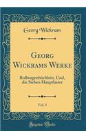 Georg Wickrams Werke, Vol. 3: Rollwagenbüchlein, Und, Die Sieben Hauptlaster (Classic Reprint)