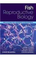 Fish Reproductive Biology: Implications for Assessment and Management
