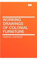 Working Drawings of Colonial Furniture