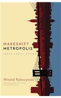 Makeshift Metropolis