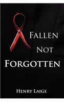 Fallen Not Forgotten