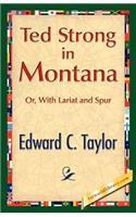 Ted Strong in Montana
