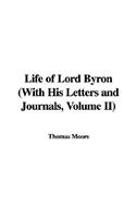 Life of Lord Byron with His Letters and Journals, Volume II