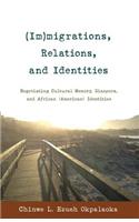 (Im)migrations, Relations, and Identities