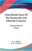 Chief British Poets Of The Fourteenth And Fifteenth Centuries