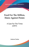 Food For The Million, Maize Against Potato