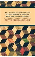 Article on the Patterns Used in Quilt Making in Southern Wales and Northern England