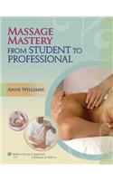 Massage Mastery: From Student to Professional(Lww Massage Therapy and Bodywork Educational)