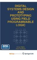 Digital Systems Design and Prototyping Using Field Programmable Logic
