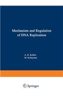 Mechanism and Regulation of DNA Replication