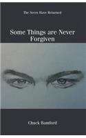 Some Things Are Never Forgiven