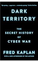 Dark Territory: The Secret History of Cyber War