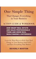 One Simple Thing that Changes Everything in Your Business Action Guide and Workbook