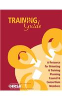 Training Guide - A Resource for Orienting & Training Planning Council & Consortium Members