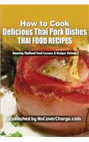 How to Cook Delicious Thai Pork Dishes