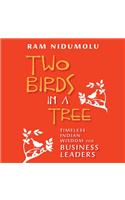 Two Birds in a Tree Lib/E: Timeless Indian Wisdom for Business Leaders