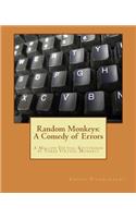 Random Monkeys: A Comedy of Errors(The Random Monkeys)