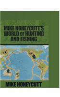 Mike Honeycutt's World of Hunting and Fishing