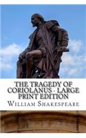 The Tragedy of Coriolanus - Large Print Edition: A Play(English)