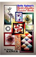 Betty Kaiser's BettyQuilts Picture Book