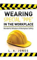 Wearing Special Ppe in the Workplace