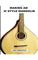 Making an 'A' style Mandolin