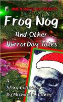 Frog Nog And Other HorrorDay Tales