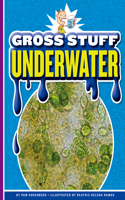 Gross Stuff Underwater