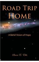Road Trip Home - A Bahá'í Vision of Hope