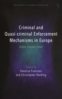 Criminal and Quasi-criminal Enforcement Mechanisms in Europe