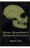 Dreams, Premonitions and Paranormal Occurrences