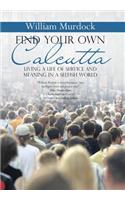 Find Your Own Calcutta: Living a Life of Service and Meaning in a Selfish World