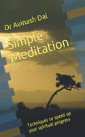 Simple Meditation: Techniques to speed up your spiritual progress