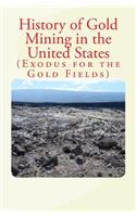 History of Gold Mining in the United States
