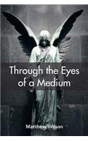 Through the Eyes of a Medium