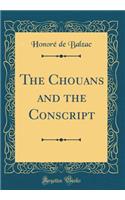 The Chouans and the Conscript (Classic Reprint)